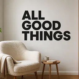 ALL GOOD THINGS Wandtattoo