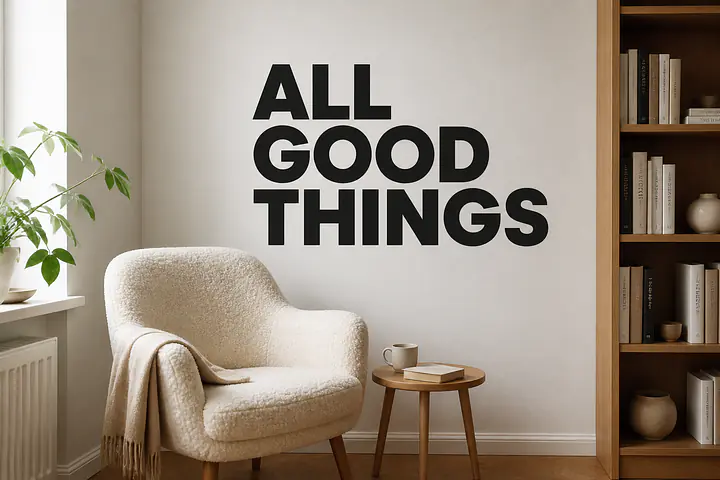 ALL GOOD THINGS Wandtattoo