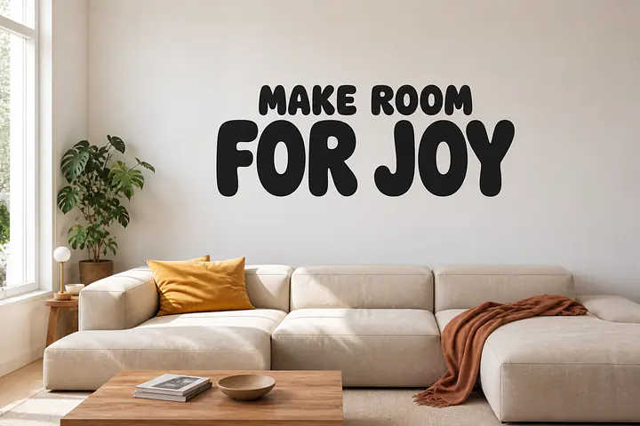 MAKE ROOM FOR JOY Wall Decal