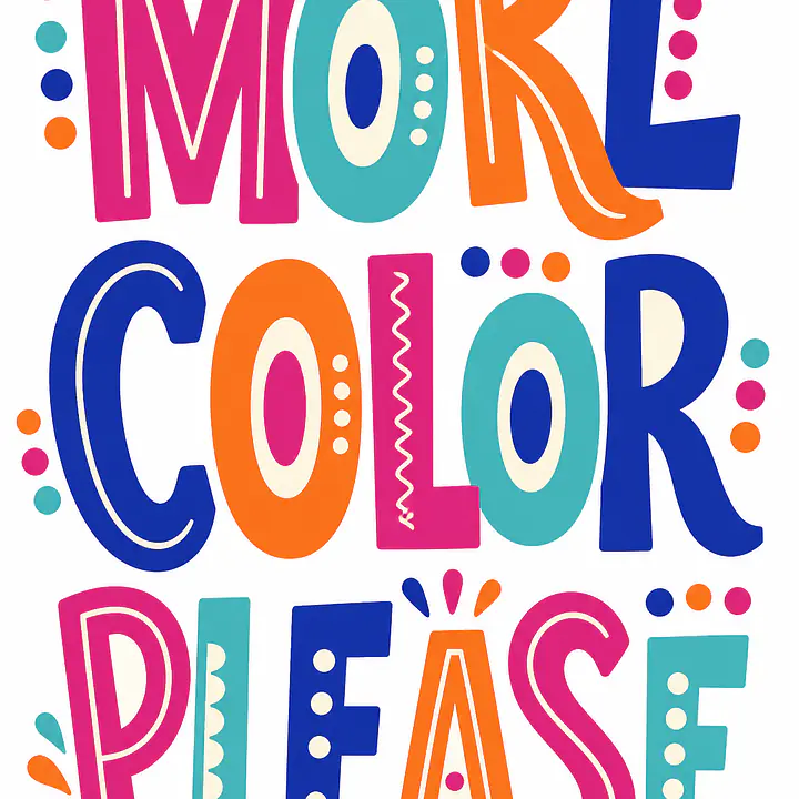 MORE COLOR PLEASE – typografisches Statement primary image