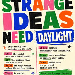 YOUR STRANGE IDEAS NEED DAYLIGHT – Creative Manifesto